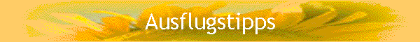 Ausflugstipps